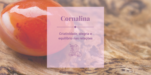 Cornalina: Equilíbrio nos relacionamentos